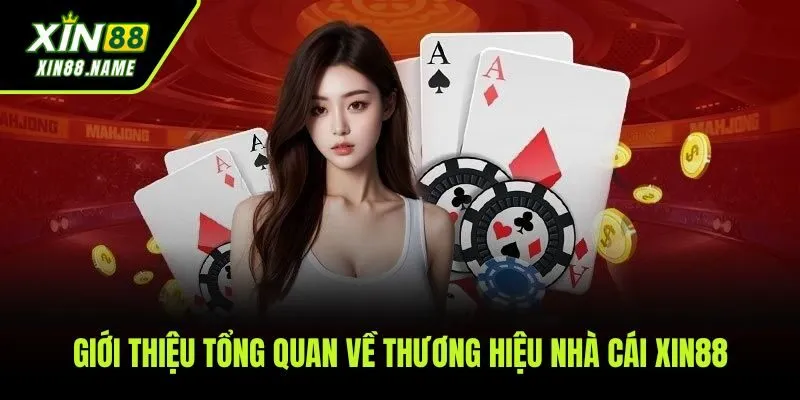 Xin88 47 Giới thiệu về sự phát triển và tính hợp pháp của thương hiệu nhà cái XIN88